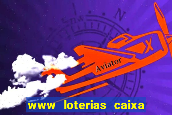 www loterias caixa com br ultimos resultados